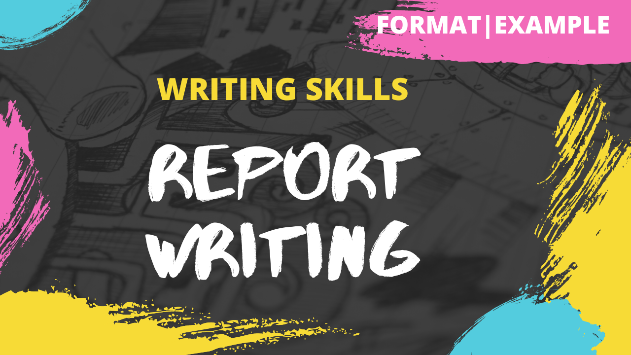 Report Writing | How to write a Report | Format